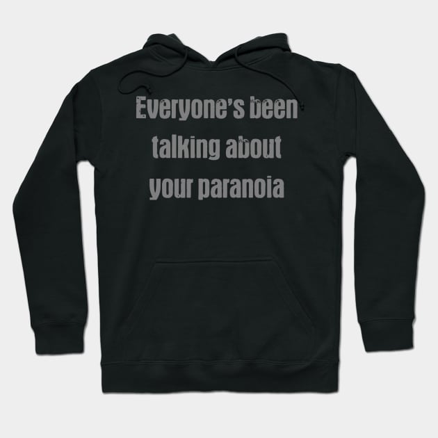 Everyone's talking about your paranoia Hoodie by NateCoTees